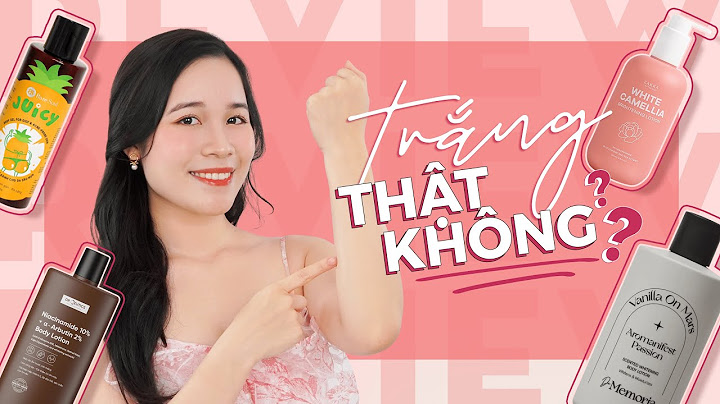 Kem trắng da body nào tốt nhất hiện nay năm 2024