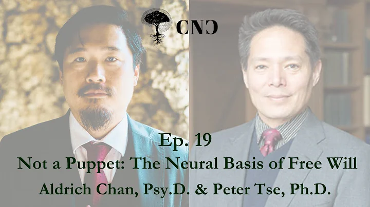 CNC Dialogues - Peter Tse & Aldrich Chan: Not a Puppet, The Neural Basis of Free Will