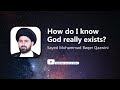 How do i know god really exists  sayed mohammad baqer qazwini