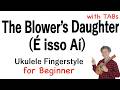 The Blower's Daughter (Damien Rice, Seu Jorge) - Beginner [Ukulele Fingerstyle] Play-Along with TABs