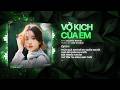 Vở Kịch Của Em (Bản Trend Tiktok) - ACong Remix - Gạt Nước Mắt Của Anh Vào Sâu Đáy Lòng Remix Tiktok