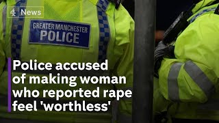 Greater Manchester Police accused of making woman who reported rape feel ‘worthless’