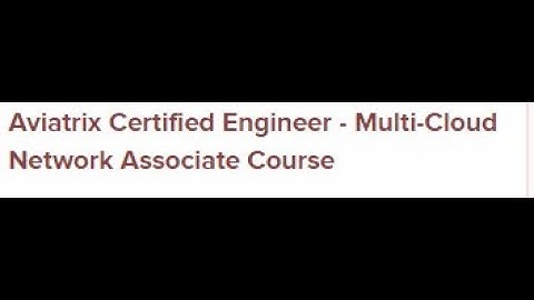 1 - About ACE Associate Training   Aviatrix Certified Engineer