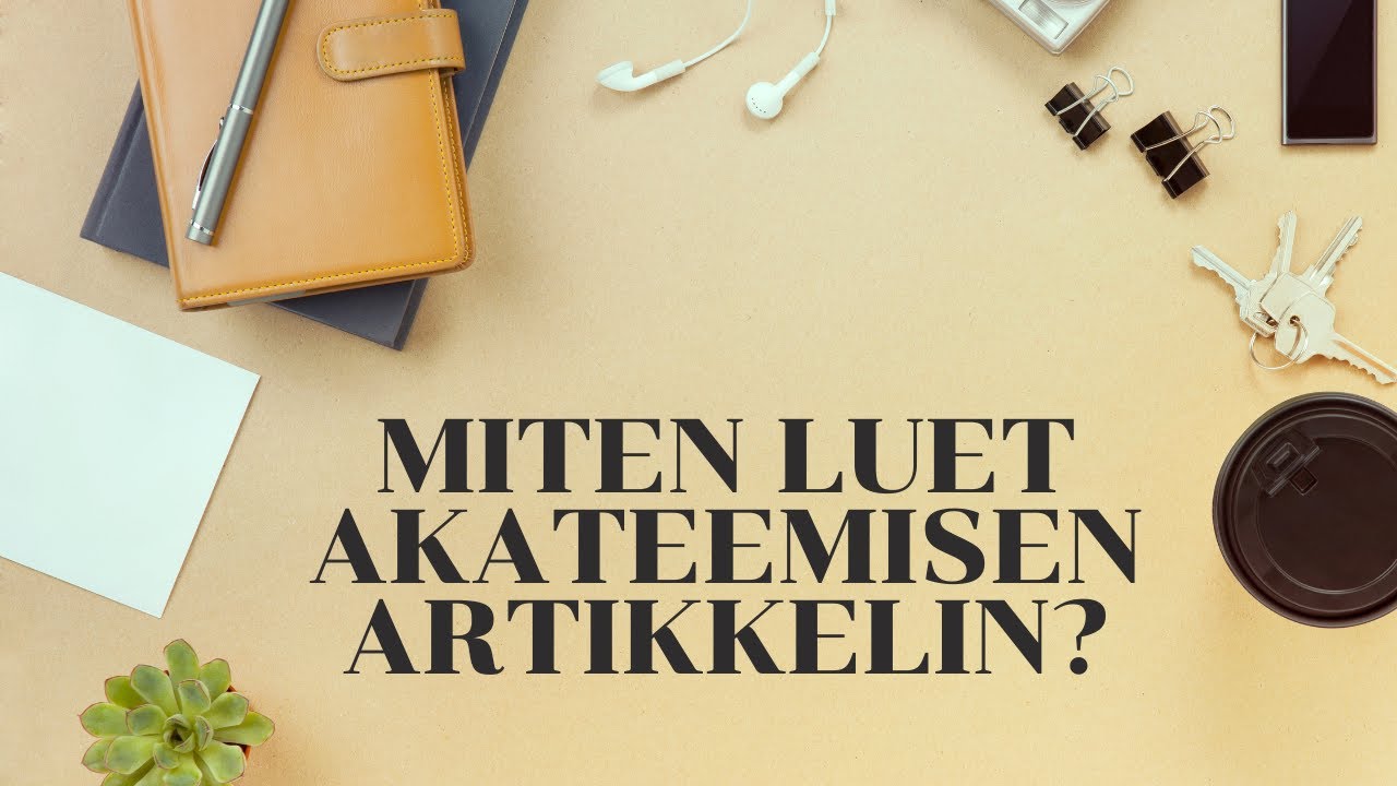 Miten luet akateemisen artikkelin? How to read an academic article?