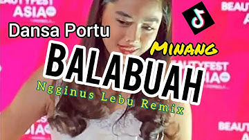 DANSA PORTU MINANG BALABUAH NGGINUS LEBU REMIX