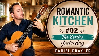 Yesterday The Beatles Classical Guitar Romantic Kitchen