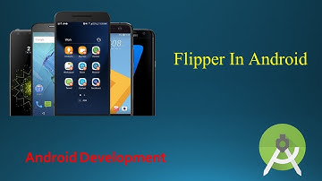 Flipper In Android | Part -1