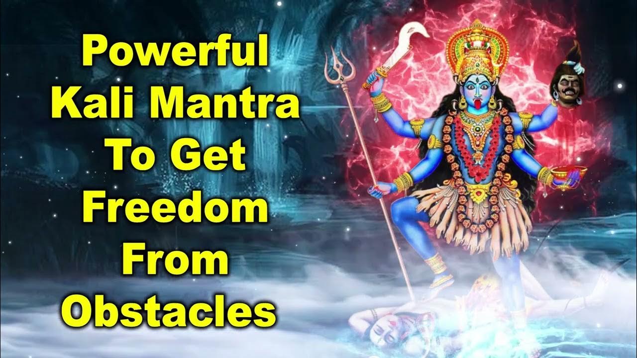 powerful-kali-mantra-to-get-freedom-from-obstacles-youtube