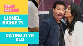 LIONEL RICHIE 71 YRS OLD DATING A 31 YR OLD WOMAN