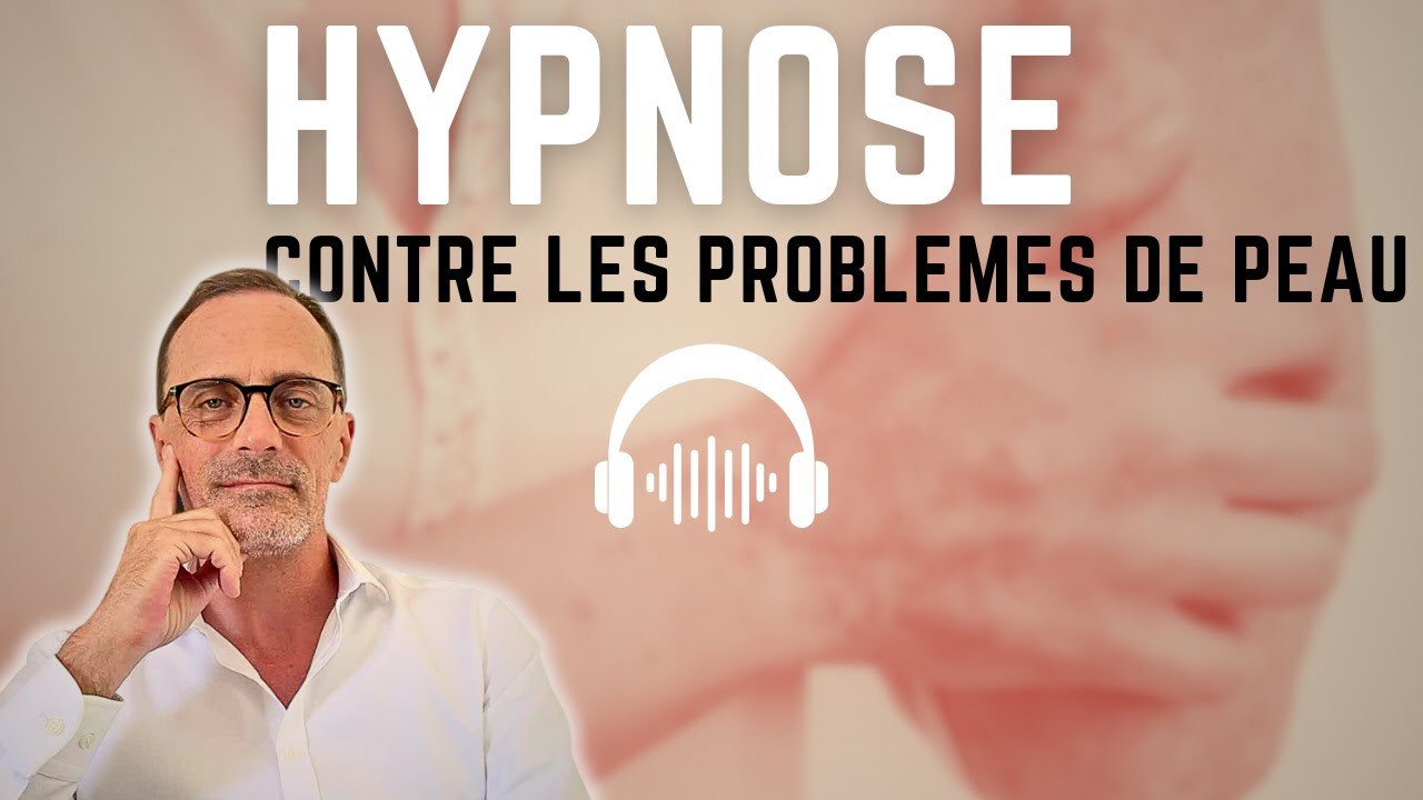 Séance d'hypnose contre les problèmes de peau (psoriasis, eczéma...)