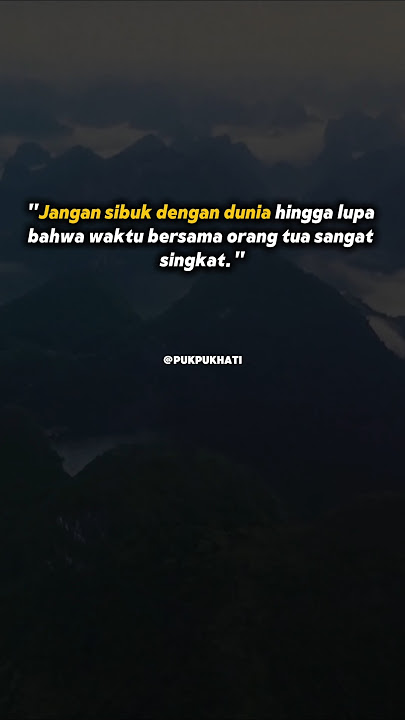 Waktu Bersama Mereka Tak Lama #quotes #pukpukhati #quotesislami #nasihatislami #storywa