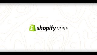 The Power of Unique Shopping Experiences (Shopify Unite Track Session 2019) screenshot 2