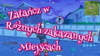 Fortnite Misje 7-1 Zatańcz W Różnych Zakazanych Miejscach