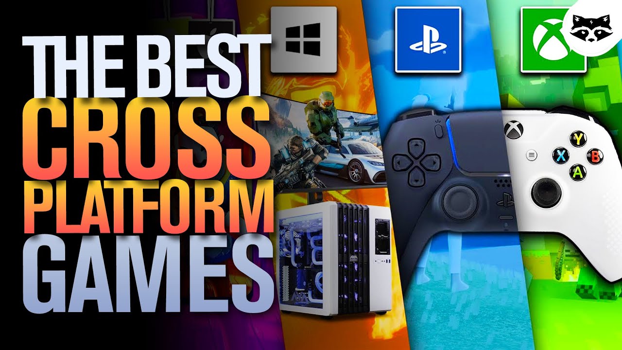 20 Best Cross-Platform Games To Play Right Now