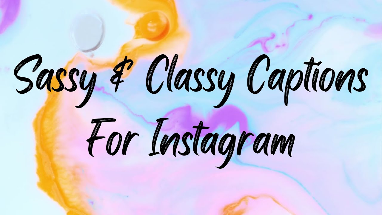 sassy and classy captions for instagram | classy ig captions | classy & savage caption|sassy caption - YouTube