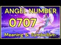Angel Number 0707 †Meaning And Symbolism рџ Angel Number 0707 †Meaning And Symbolism рџ