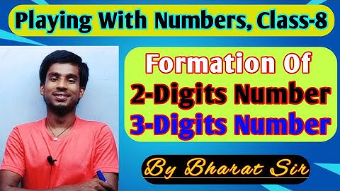 Playing With Numbers, Class-8, Formation Of Two-Digits and Three-Digits Numbers | Bharat Kumar