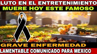 SAD NEWS: SERIOUS ILLNESS - FAMOUS ENTERTAINMENT FIGURE DIES. TODAY WE MOURN THIS GREAT ONE.