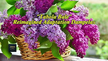 Tabola Bale – Dampelas Reimagined Adaptation (Tribute Cover)