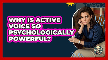 Why Is Active Voice So Psychologically Powerful? - Lexicon Lounge