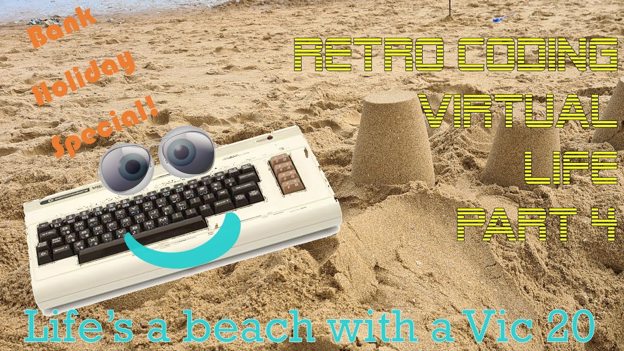Retro Coding Virtual Life on the Commodore Vic 20 Bank Holiday Special