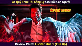 Thiên Thần Làm Trái Luật Trời Đại Khai Sát Giới Cứu Rỗi Nhân Loại | Review Phim: Lucifer Mùa 1 Full