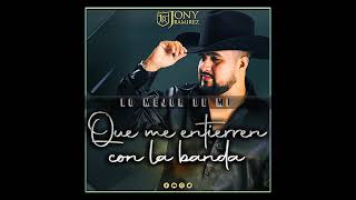 Que me entierren con la banda | Jony Ramírez | Lo mejor de mi 2021