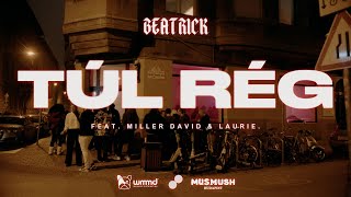 Beatrick - TÚL RÉG feat. Miller David & laurie.