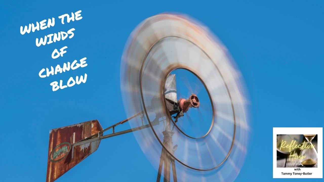 When the Winds of Change Blow When the Winds of Change Blow