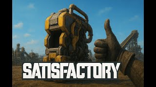 🏭 Satisfactory – Optimisation, production et usine en folie !
