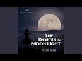 She Dances In Moonlight