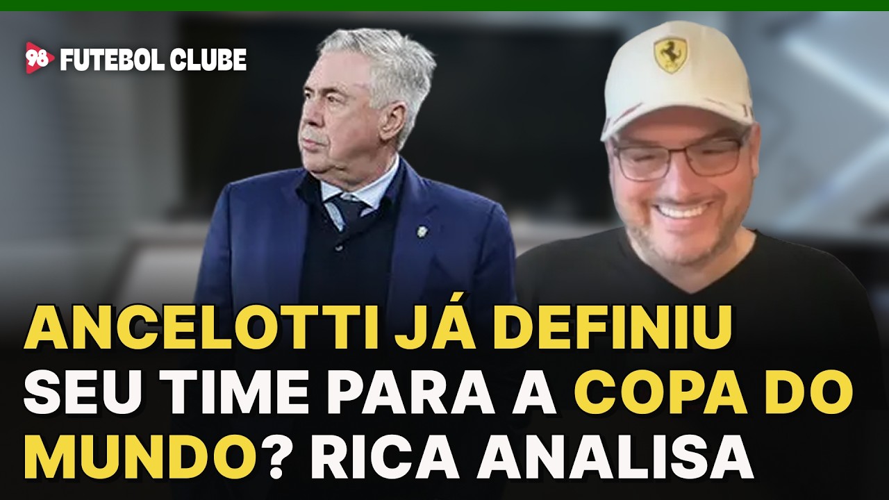 Rica Perrone debate se Ancelotti já tem a convocação pra Copa definida