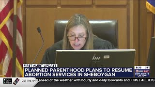 Planned Parenthood plans to resume abortions in Sheboygan after judge's ruling