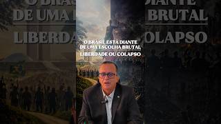 Liberdade ou colapso: o Brasil está diante de uma escolha brutal!