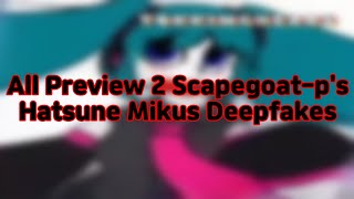 All Preview 2 Scapegoat-ps Hatsune Mikus Deepfakes