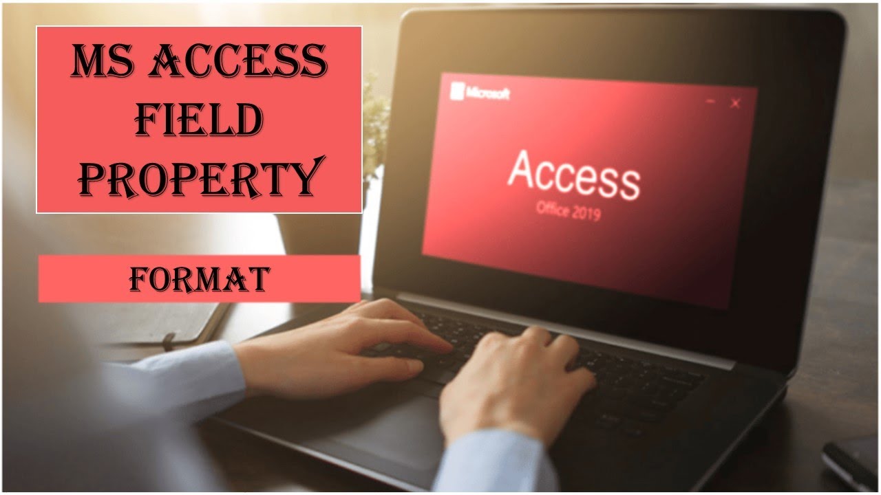 1.5 MS Access 2016| Field Properties | Format | تنسيق الحقول برنامج ...