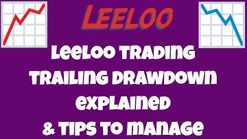 LeeLoo Trading - Trailing Drawdown Explained - Tips To Avoid Breaking Drawdown Rules