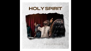 Philip Adzale - HOLY SPIRIT (Official Video)