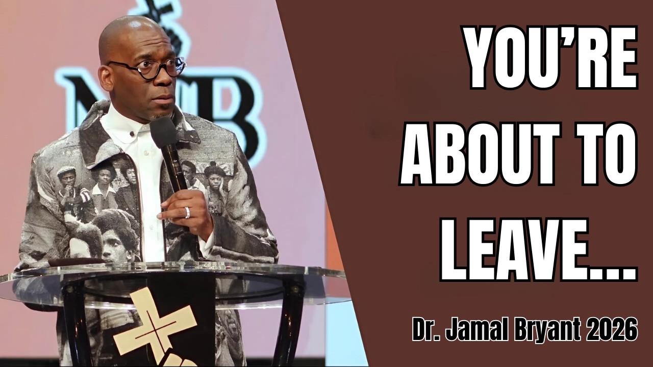 Dr. Jamal Bryant 2026 - You’re About to Leave… But This Word Will Change Everything