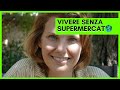 Elena Tioli, vivere senza supermercato | VIDEO INTERATTIVO (DA APP E PC)