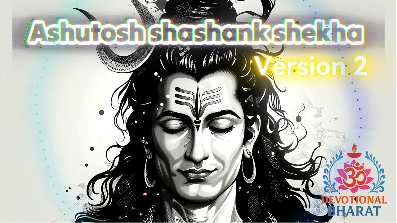 Ashutosh Shashank Shekhar (Version 2) | Deep Devotional Shiva Bhajan