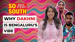 Why Dakhni is Bengaluru's Vibe | SoSouth