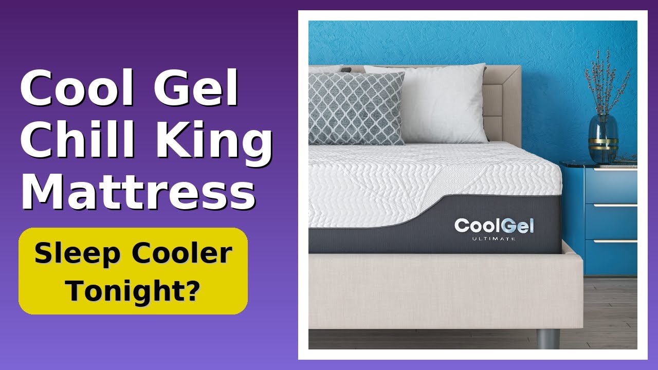 REVIEW (2025): Cool Gel Chill King Mattress. ESSENTIAL details.