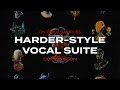 Harder-Style Vocal Suite | Official Teaser