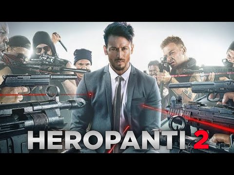 Heropanti 2 Full Movie | Tiger Shroff | Nawazuddin Siddiqui | Tara Sutaria | Review and Facts HD