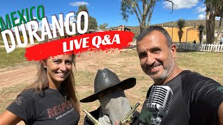 Live tour and Q&A from Durango, Mexico