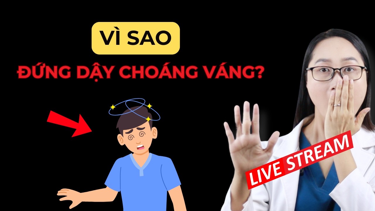 Đứng lên choáng, tối sầm mặt mày, hay đau đầu, trí nhớ kém – Cảnh báo điều gì? | Dược Sĩ Lan