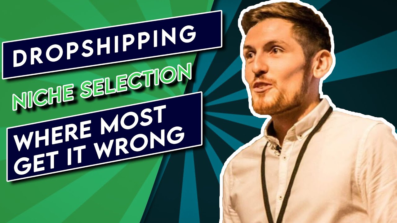Lewis Smith - Where most dropshippers go wrong when picking a niche - Dropship Unlocked