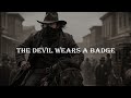 Desert Western | The Devil Wears A Badge