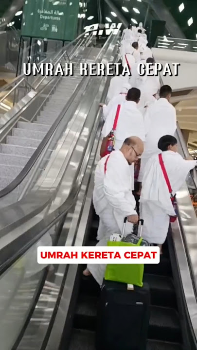 UMRAH KERETA CEPAT | JALAN TERCEPAT MERAIH CINTA ILLAHI